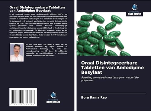 Oraal Disintegreerbare Tabletten van Amlodipine Besylaat: Bereiding en evaluatie met behulp van natuurlijke polymeren von Uitgeverij Onze Kennis