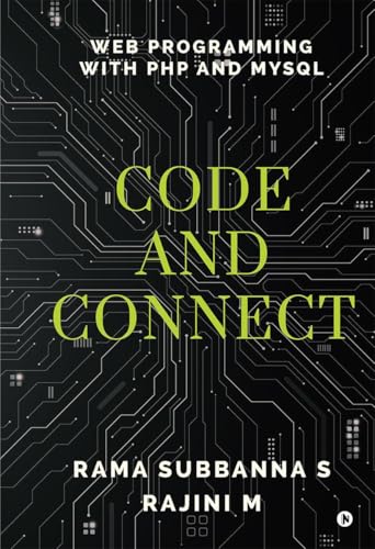 Code and Connect: Web Programming with PHP and MySQL von Notion Press