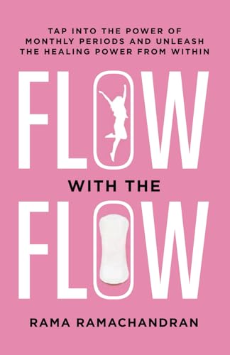 FLOW WITH THE FLOW: Tap into the power of Monthly Periods and Unleash the Healing Power from Within FLOW WITH THE FLOW: Tap into the power of Monthly Periods and Unleash the Healing Power from Within von PENMAN BOOKS