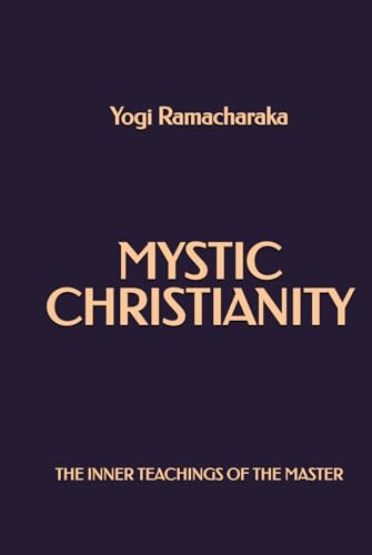 Mystic Christianity: The Inner Teachings of the Master Mystic Christianity: The Inner Teachings of the Master von Independently published