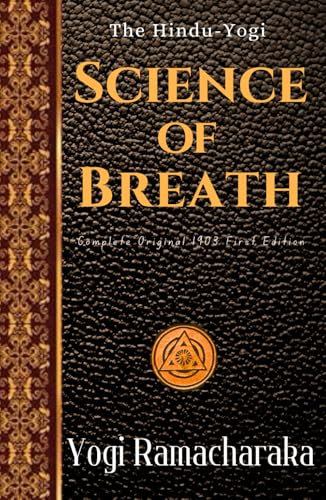 Science of Breath - Yogi Ramacharaka: A Complete HARDCOVER Manual of THE ORIENTAL BREATHING PHILOSOPHY of Physical, Mental, Psychic and Spiritual Development Science of Breath - Yogi Ramacharaka: A Complete HARDCOVER Manual of THE ORIENTAL BREATHING PHILOSOPHY of Physical, Mental, Psychic and Spiritual Development von Independently published