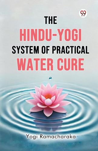 The Hindu-Yogi System of Practical Water Cure von Double 9 Books