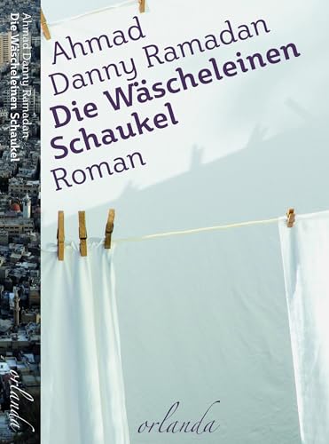 Die Wäscheleinen-Schaukel: Roman (welt bewegt)