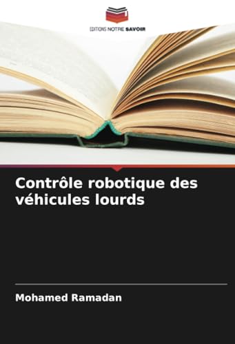 Contrôle robotique des véhicules lourds Contrôle robotique des véhicules lourds von Editions Notre Savoir
