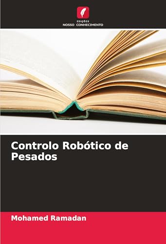 Controlo Robótico de Pesados von Edições Nosso Conhecimento