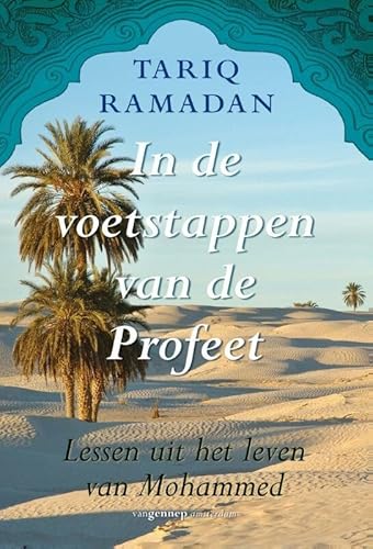 In de voetstappen van de Profeet: lessen uit het leven van Mohammed