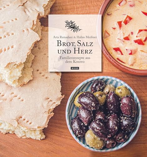 Brot, Salz und Herz: Familienrezepte aus dem Kosovo von Wieser Verlag