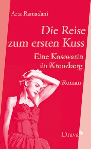 Die Reise zum ersten Kuss: Eine Kosovarin in Kreuzberg