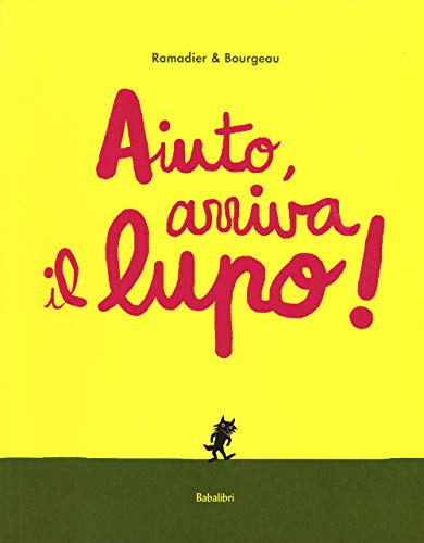 Aiuto, arriva il lupo! (Bababum) von Babalibri