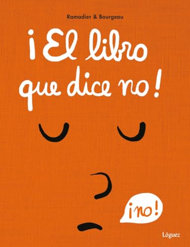 ¡El libro que dice no! (Pequeñológuez) von Lóguez Ediciones