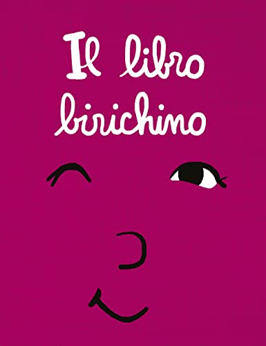 Il libro birichino. Ediz. a colori von L'Ippocampo Ragazzi