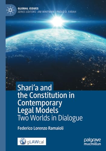 Shari'a and the Constitution in Contemporary Legal Models: Two Worlds in Dialogue (Global Issues) von Palgrave Macmillan
