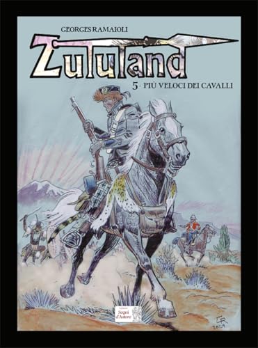 Più veloci dei cavalli. Zululand von Edizioni Segni d'Autore