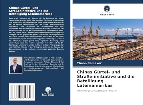 Chinas Gürtel- und Straßeninitiative und die Beteiligung Lateinamerikas: Politische vs. wirtschaftliche Faktoren von Verlag Unser Wissen