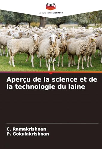 Aperçu de la science et de la technologie du laine von Editions Notre Savoir