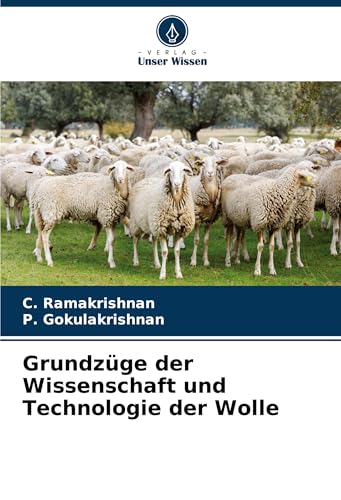 Grundzüge der Wissenschaft und Technologie der Wolle von Verlag Unser Wissen