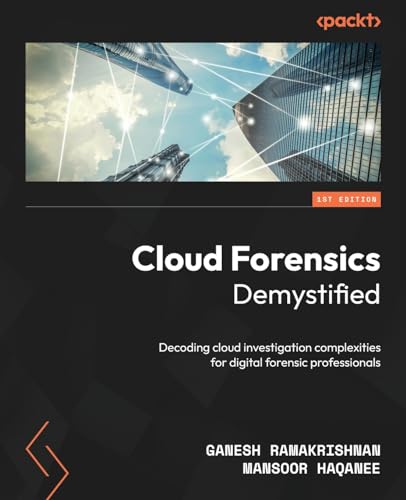 Cloud Forensics Demystified: Decoding cloud investigation complexities for digital forensic professionals von Packt Publishing