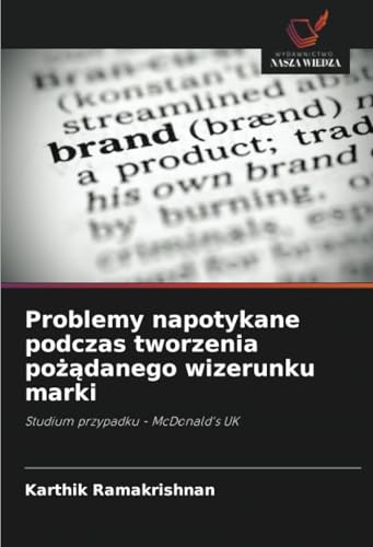 Problemy napotykane podczas tworzenia pożądanego wizerunku marki: Studium przypadku - McDonald's UK von Wydawnictwo Nasza Wiedza