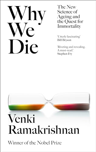 Why We Die: The New Science of Ageing and Longevity