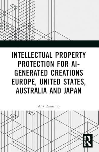 Intellectual Property Protection for AI-generated Creations: Europe, United States, Australia and Japan von Penguin