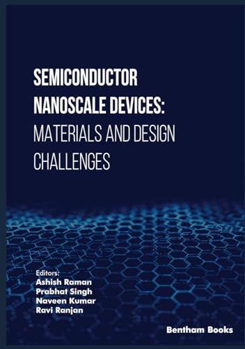 Semiconductor Nanoscale Devices: Materials and Design Challenges von Bentham Science Publishers