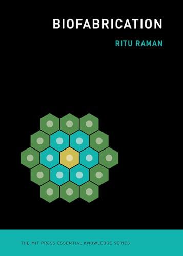 Biofabrication (The MIT Press Essential Knowledge series) von MIT Press