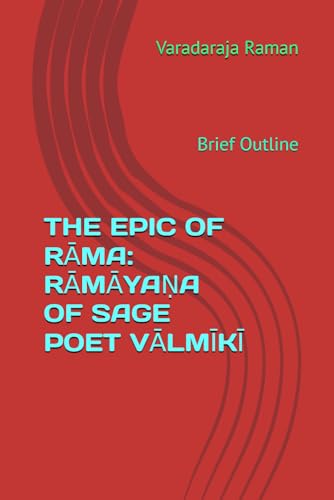 THE EPIC OF RĀMA: RĀMĀYAṆA OF SAGE POET VĀLMĪKĪ: Brief Outline von Independently published