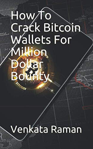 How To Crack Bitcoin Wallets For Million Dollar Bounty How To Crack Bitcoin Wallets For Million Dollar Bounty von Independently published