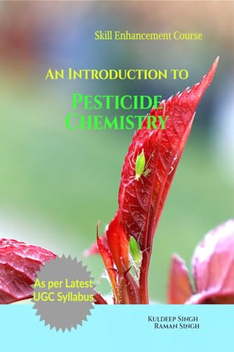 An Introduction to Pesticide Chemistry: As per Latest UGC Syllabus (Skill Enhancement Course) von Notion Press