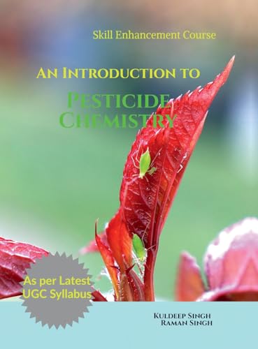 An Introduction to Pesticide Chemistry: As per Latest UGC Syllabus (Skill Enhancement Course) von Notion Press