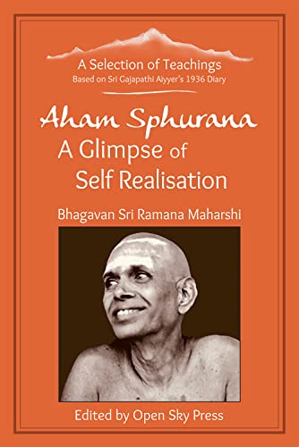 Aham Sphurana – A Glimpse of Self Realisation: A Selection of Teachings from Sri Bhagavan Ramana Maharshi von Open Sky Press GbR