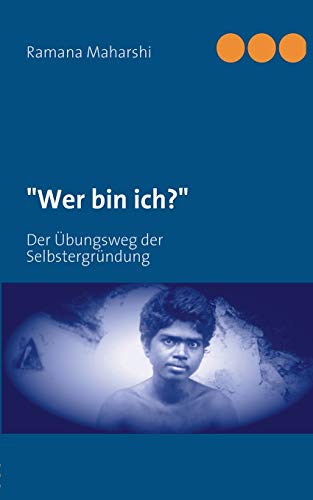 "Wer bin ich?": Der Übungsweg der Selbstergründung