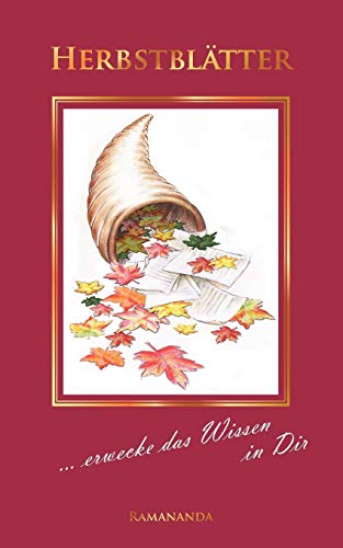 Herbstblätter: ... erwecke das Wissen in Dir
