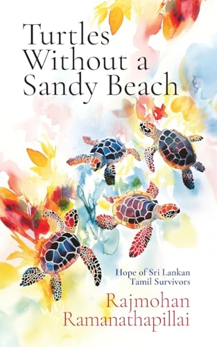 Turtles Without a Sandy Beach: Hope of Sri Lankan Tamil Survivors von Green Hill Publishing
