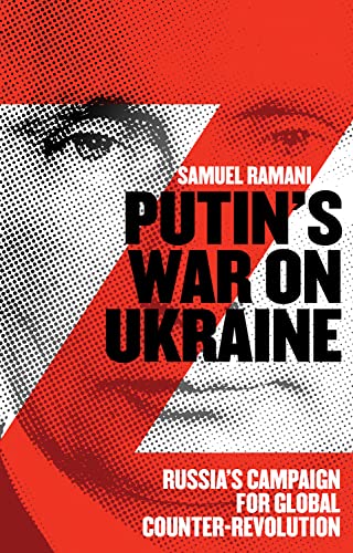 Putin's War on Ukraine: Russia's Campaign for Global Counter-Revolution von C Hurst & Co Publishers Ltd
