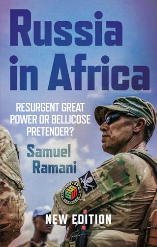Russia in Africa: Resurgent Great Power or Bellicose Pretender?