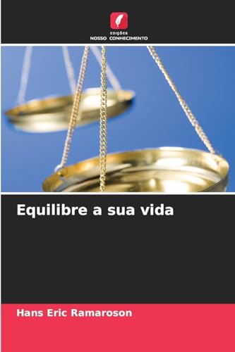 Equilibre a sua vida von Edições Nosso Conhecimento