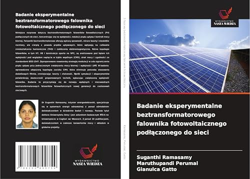 Badanie eksperymentalne beztransformatorowego falownika fotowoltaicznego pod¿¿czonego do sieci: DE von Wydawnictwo Nasza Wiedza