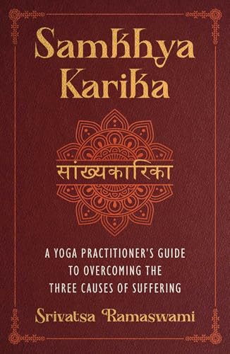 Samkhya Karika: A Yoga Practitioner's Guide to Overcoming the Three Causes of Suffering Samkhya Karika: A Yoga Practitioner's Guide to Overcoming the Three Causes of Suffering von Inner Traditions