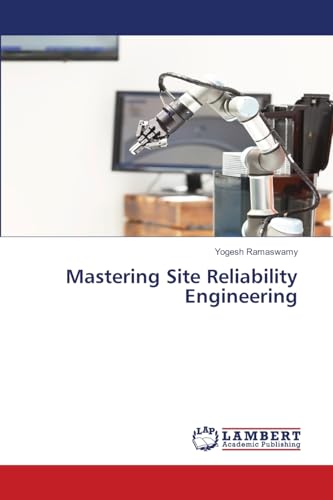 Mastering Site Reliability Engineering: DE von LAP LAMBERT Academic Publishing