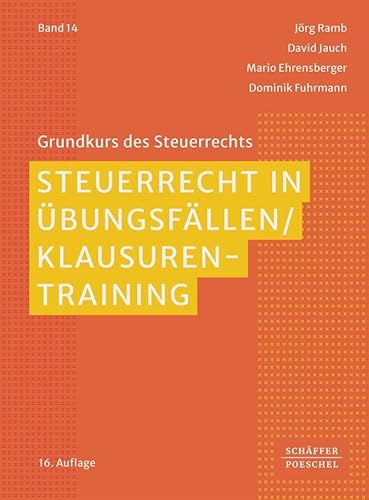 Steuerrecht in Übungsfällen / Klausurentraining (Grundkurs des Steuerrechts)