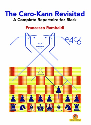 Caro-Kann Revisited - A Complete Repertoire for Black Caro-Kann Revisited - A Complete Repertoire for Black von Thinkers Publishing