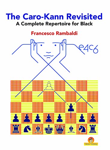 Caro-Kann Revisited - A Complete Repertoire for Black