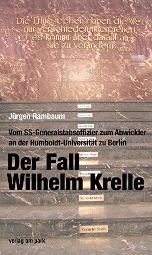 Der Fall Wilhelm Krelle: Vom SS-Generalstabsoffizier zum Abwickler an der Humboldt-Universität zu Berlin (verlag am park) von Verlag am Park