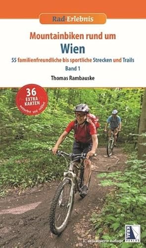Mountainbiken rund um Wien: 40 familienfreundliche bis sportliche Rodeos Band 1 (3. Auflage) von KRAL