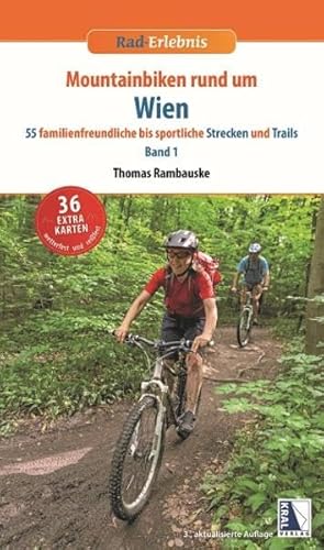 Mountainbiken rund um Wien: 40 familienfreundliche bis sportliche Rodeos Band 1 (3. Auflage)