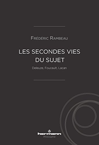 Les secondes vies du sujet: Deleuze, Foucault, Lacan (HR.HERM.PHILO.) von HERMANN