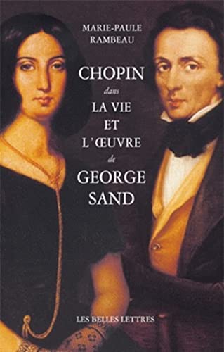 Chopin Dans La Vie Et L'Oeuvre de George Sand (Romans, Essais, Poesie, Documents)