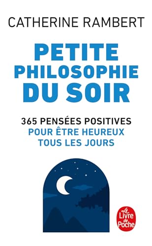 Petite Philosophie Du Soir: 365 pensées positives pour être heureux tous les jours (Ldp Dev Person) von Le Livre de Poche
