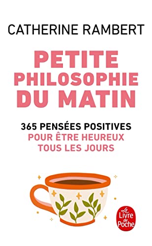 Petite Philosophie Du Matin: 365 pensees positives pour etre heureux von Le Livre de Poche